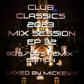 Club Classics 2023 Mix Session EP 32