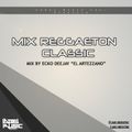 Mix Reggaeton Classic By Ecko Deejay 