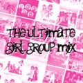 The Ultimate Girl Group Mix v2