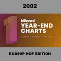 The Billboard Year-End List: 2002 - R&B & Hip Hop Songs