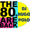 DJ Hugo Polo presenta: Los 80s