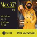 2021.01.31 - Max 357 - 001 - Piotr Kaczkowski