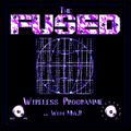 The Fused Wireless Programme - 22.19 (Xtra!)