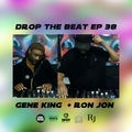 Drop The Beats EP 38 with Gene King and Ron Jon