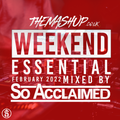 The Mashup Weekend Essentials February 2022 Mixed By So Acclaimed