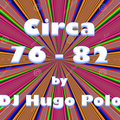 DJ Hugo Polo Circa 76-82 (Oldies)