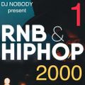 DJ Nobody - RNB & Hip-Hop 2000 pt1