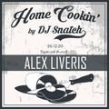 Home Cookin' by DJ Snatch S04E10 w/ Alex Liveris (Vinyl Only Live Recording)