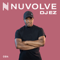 DJ EZ presents NUVOLVE radio 084