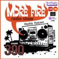 More Fire Show Ep390 hosted by Crossfire from Unity Sound