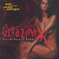 Orgazmix ‎- Erotika Határok Nélkül (2003)