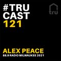 TRUcast 121 - Alex Peace - 88.9 Radio Milwaukee 2021