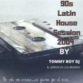 90s Latin House Session 2004 Tommy Boy Dj