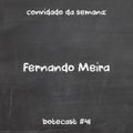 Botecast #41 Fernando Meira