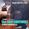 The DRIP CONTINUES (Keepin' Shit Litt in 2024 EP) 超 Deep Sleeze Underground House Movement! ♛