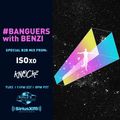 ISOxo & Knock2 - Banguers With Benzi 084