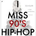 I miss 90s Hip-Hop (v1) - DJ A-SLAM