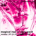 Magical Real w/ Jaye Ward - 7th November 2021