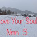 Love Your Soul, Nmn 3.