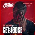 GETLOOSE - THE MIXTAPE 001 (Mixed By @DJStylusUK)