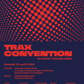 Trax Convention 2018 - Nashton, Pont Neuf, Nowadays & John Kôôl - 21 Avril 2018