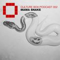 Culture Box Podcast 052 - Mama Snake