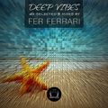 (Aug 2017) Deep Vibes V6 DeepClass Radio Show / Ibiza Global Radio - Selected & Mixed by Fer Ferrari