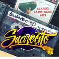CLASSIC LATIN HOUSE CINCO MIXX - DJ SUAVECITO