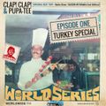 World Series: Clap! Clap! and Pupa Tee - TURKEY // 15-08-22