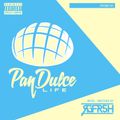 The Pan Dulce Life w/DJ Refresh - Episode 03