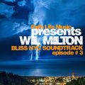 Bliss NYC Soundtrack Episode # 3 August 2018 by Wil MIlton