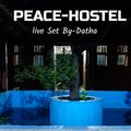Peace Hostel-Live Set By Datha