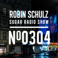 Robin Schulz | Sugar Radio 304