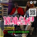 2020 CLUB BANGERS MIX - DJ EXPLOID