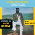 SELECTION DJ HAITI GROOVE  by Black Voices Dj (BESANCON) 100% vinyles années 70 début 80