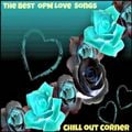 The Best OPM Love Songs - Chill Out Corner