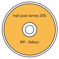 Half Past Mix #19: Skillaci