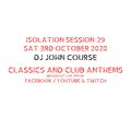 DJ John Course - Live webcast - week 29 Isolation Sat 3rd Oct 2020 .