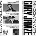 Mixdown with Gary Jamze 1/21/22- Alok SolidSession Mix, Artist Access Area with TIBASKO