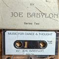 Joe Babylon Music for Dance and Thought Series Two Mixtape - Early Trance, Techno, Ambient & Bleeps