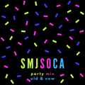 SMJ Soca Party Mix!!!