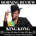 King Kong Morning Review By Soul Stereo @Zantar & @Reeko 12-10-21