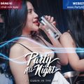 Party All Night (Bay Phòng) Không Lối Thoát VOl2 #2022 - CuBinOnTheMix