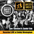 Untidy Radio - Episode 050 - Sam Townend & Zander Club LIVE at Untidy Birmingham