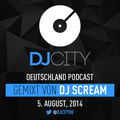 DJ Scream - DJcity DE Podcast - 05/08/14