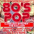 80'S POP - THE BALLADS : CARELESS WHISPER - STANDARD EDITION