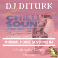 Minimal House Sessions #4 - (Not So) Chilled Sounds of the Underground