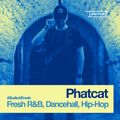 DJ Phatcat /// Fresh R&B, Dancehall & Hip-Hop /// #SwitchFresh