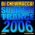 DJ Chewmacca! - mix55 - Supreme Trance 2006