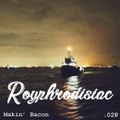 Royphrodisiac 028 - Makin' Bacon [10-07-2020]